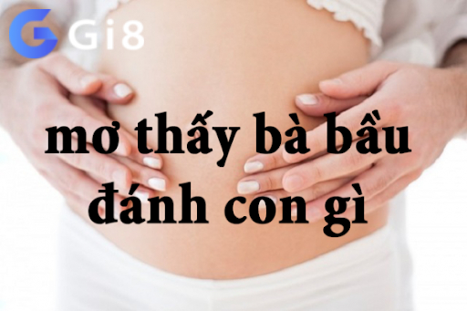 Nằm mơ có bầu mang điềm báo gì?