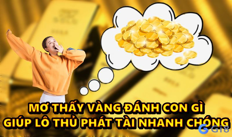 mơ thấy vàng đánh con gì