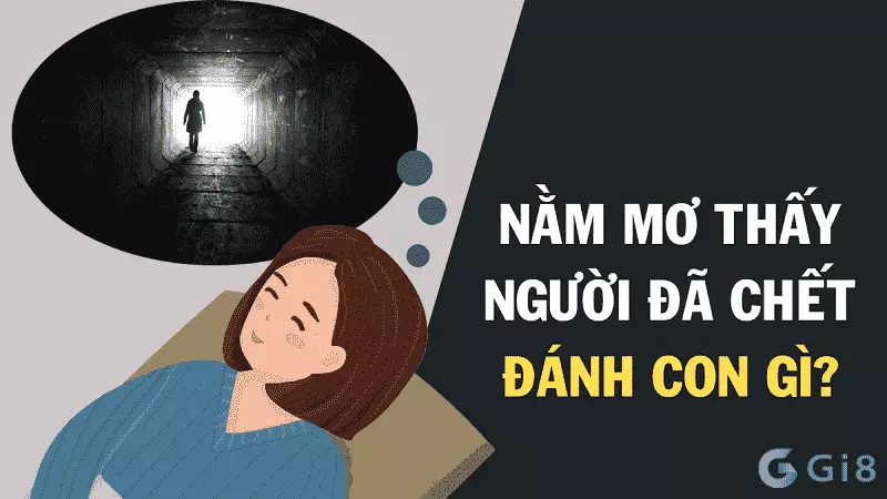 Mơ thấy người chết đánh đề con gì dễ trúng?