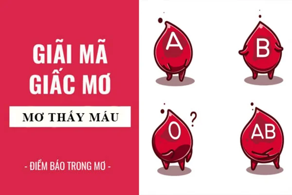 Ý nghĩa mơ thấy máu? Ngủ mơ thấy máu đánh con gì