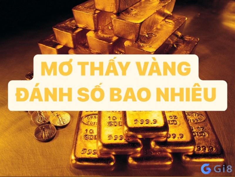 mơ thấy vàng đánh đề bao nhiêu