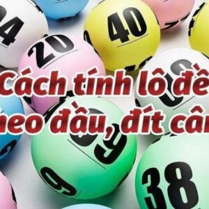 Cách đánh số de đầu đuôi, kinh nghiệm soi hiệu quả cùng gi8