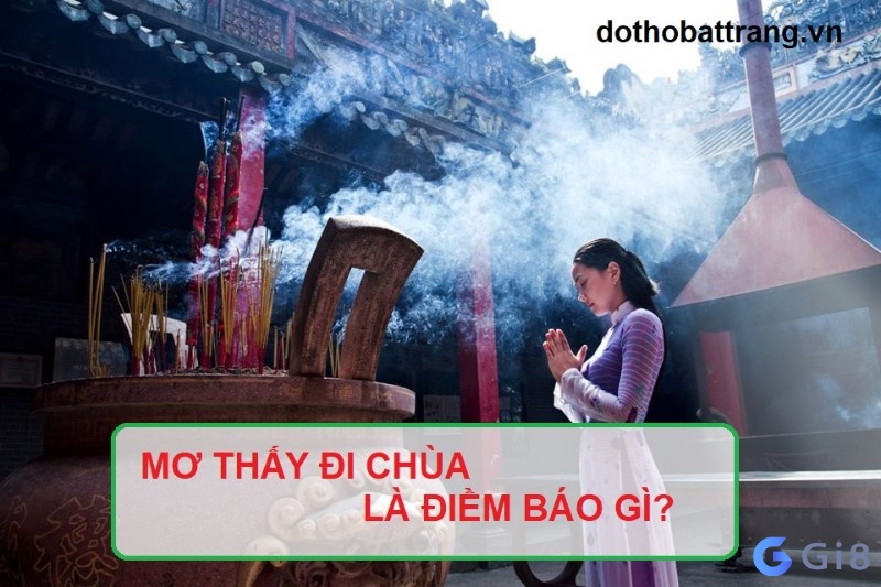 Mơ thấy đi chùa mang đến dự cảm gì cho bạn