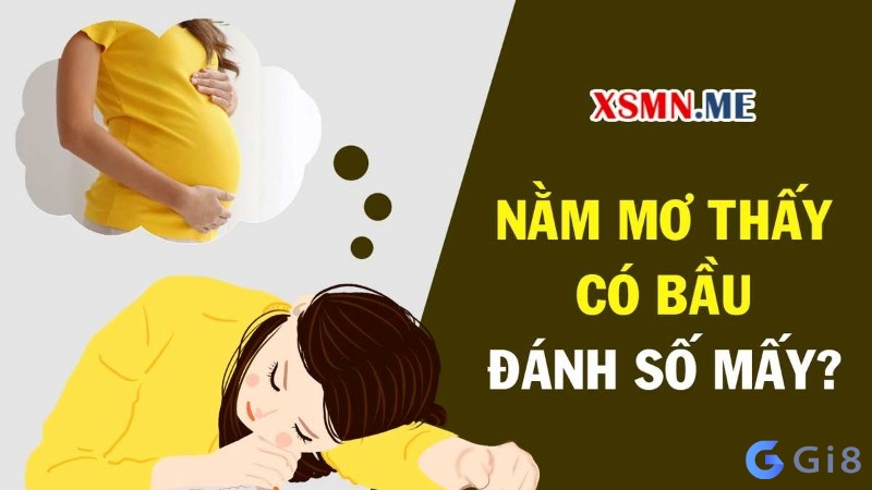 Mơ thấy mình có bầu đánh con gì dễ trúng nhất?