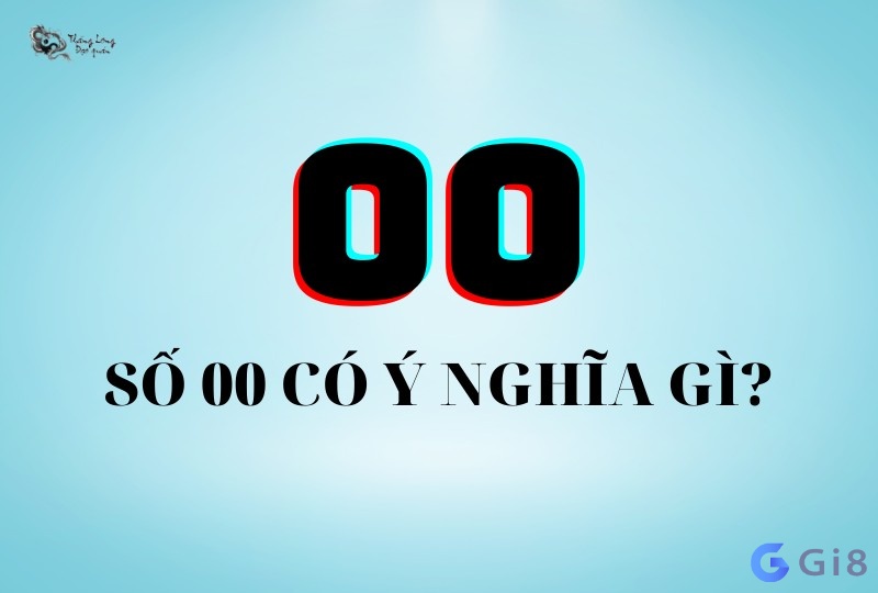 Số 00 mang ý nghĩa gì đối với con người