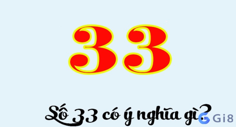 Số 33 có ý nghĩa gì?