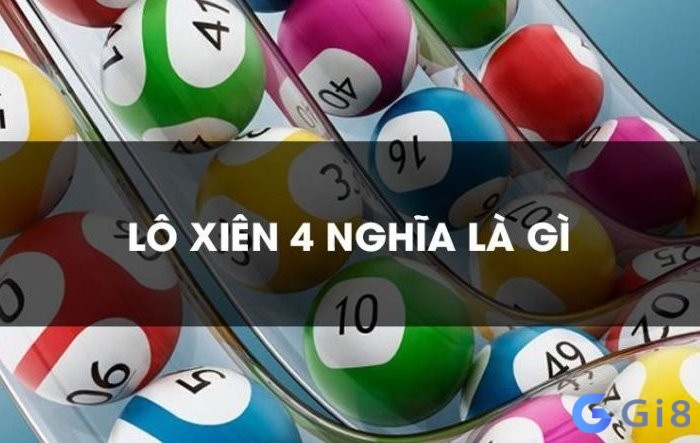 Lo xien la gi? cách chơi xiên 4