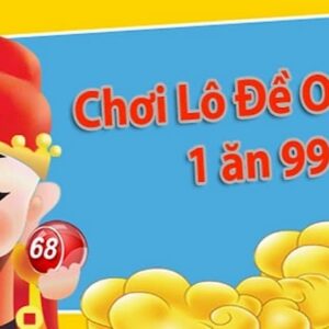 Chơi lô đề trên mạng tỉ lệ 1 ăn 99 siêu uy tín tại Việt Nam