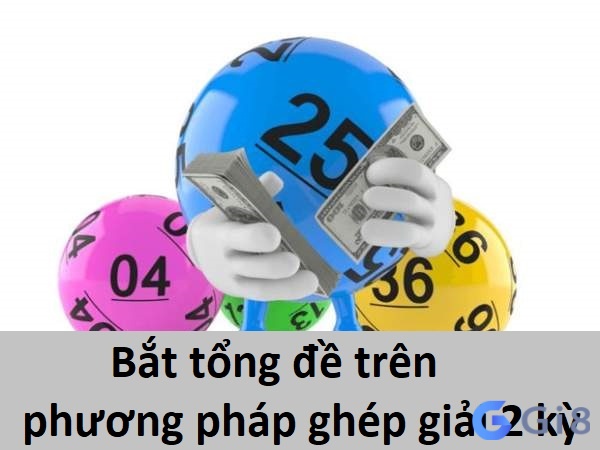 Bắt tổng đề trên phương pháp ghép giải 2 kỳ liên tiếp