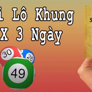 nuôi đề khung 3 ngày chính xác nhất, thắng to chắc