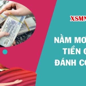 Chiêm bao thấy tiền giấy: Giải mã điềm báo chuẩn xác 99%