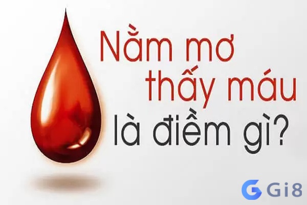 Giải mã giấc mộng nằm chiêm bao thấy máu