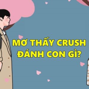 Mơ thấy crush đánh con gì? Giải mã điềm báo giấc mơ