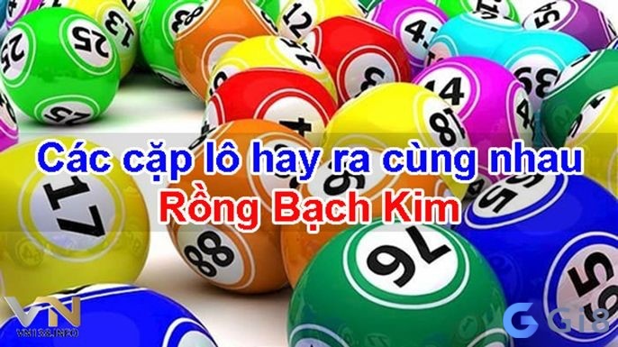 Tìm hiểu những các xác định những cặp lô đề hay về cùng nhau từ các cao thủ