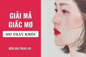 Mơ thấy mình khóc nức nở đánh con gì: Tìm hiểu chi tiết nhất