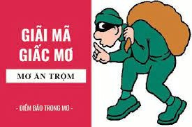 Mơ thấy ăn trộm đánh con gì để may mắn? Giải mã chi tiết nhất