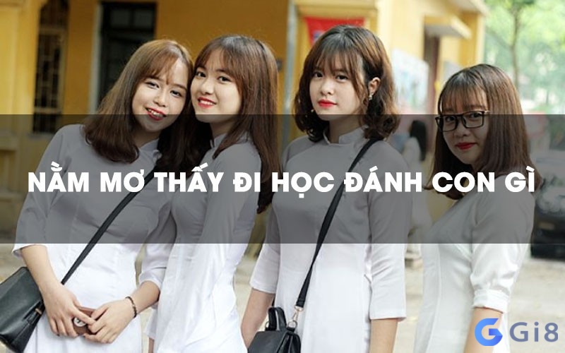 Mơ đi học đánh con gì trúng ăn được tiền thưởng?