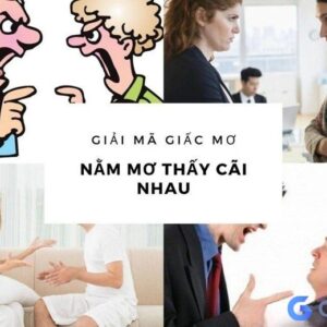 Mơ thấy cãi nhau với người lạ có điềm gì? Giải mã ngay