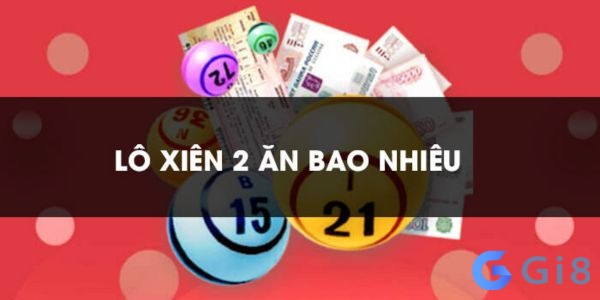 Phương pháp chơi lô xiên 2 đang được ưa chuộng rộng rãi do xác suất trúng cao 