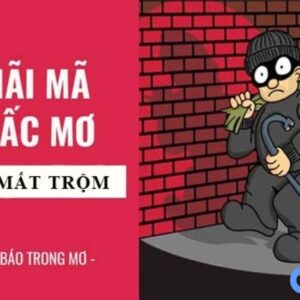 Nằm mơ thấy bị mất trộm là tốt hay xấu? Tìm hiểu ý nghĩa